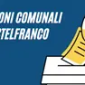 Tutti i candidati sindaci e candidati consiglieri alle elezioni comunali di Castelfranco